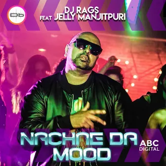 Nachne Da Mood by Jelly Manjitpuri