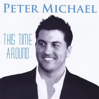 This Time Around by Peter Michael