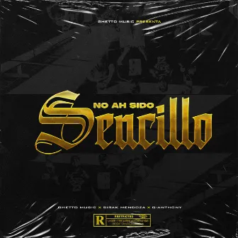 No ha sido Sencillo by Ghetto Music Tjs