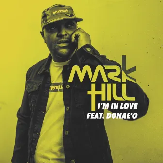 I'm In Love (Feat Donae'o) by Mark Hill