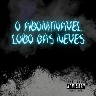 O Abominável Lobo das Neves by Diogo Loko MC