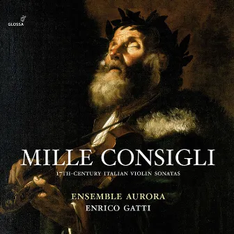 Mille consiglie: 17th Century Italian Violin Sonatas by Ensemble Aurora