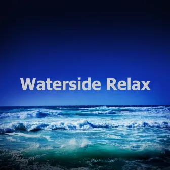 Waterside Relax by Sounds of Ice