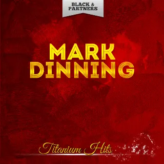 Titanium Hits by Mark Dinning