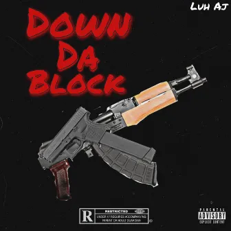 Down Da Block by Luh Aj