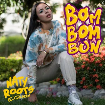 Bom Bom Bun by Naty Roots Equeen