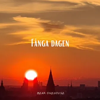 Fånga dagen by Bear Onehouse