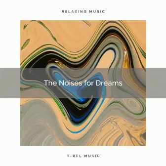 The Noises for Dreams by Zen Noise