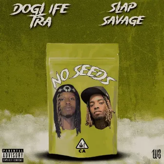 No Seeds by Slap Savage