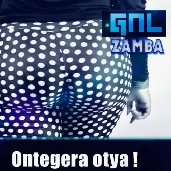 Ontegera Otya by Gnl Zamba