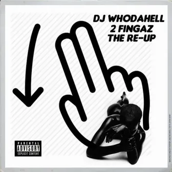 2 Fingaz the Re-Up by DJ WhoDaHell