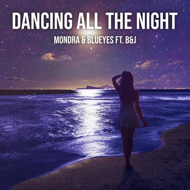 Dancing All the Night (feat. B&J)