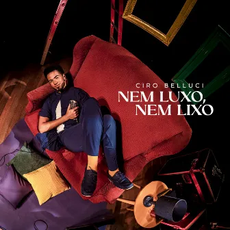 Nem Luxo Nem Lixo by Ciro Belluci