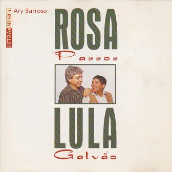 Letra & Música Ary Barroso – Rosa Passos e Lula Galvão by Lula Galvão