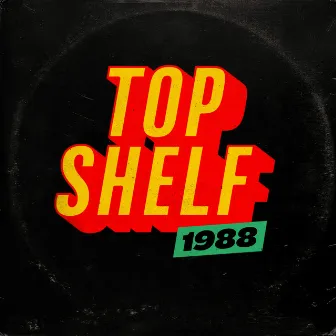 Top Shelf 1988 by Top Shelf 1988