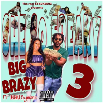 She So Freaky 3 by Big Brazy