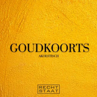 Goudkoorts - Akoestisch by De Rechtstaat