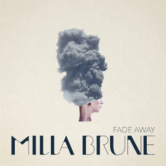 Fade Away by Milla Brune