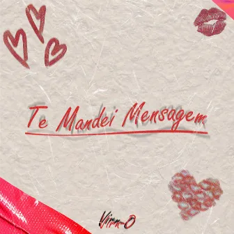 Te Mandei Mensagem by Virn-O