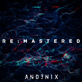 Re:Mastered by Andenix