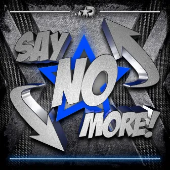 Say No More by Starz & Deeza