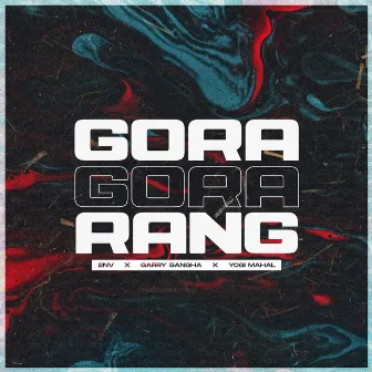 Gora Gora Rang by 2NV