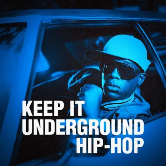 Keep It Underground Hip-Hop by Unknown Artist