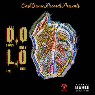 DawgsOnlyLiveOnce by Dolo Galavan