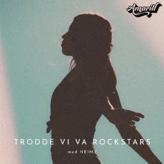 Trodde vi va Rockstars by Amarill