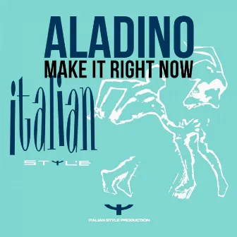 Make It Right Now by Aladino