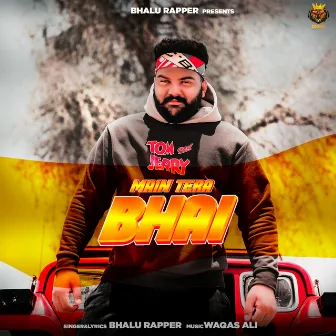 Main Tera Bhai by Bhalu Rapper