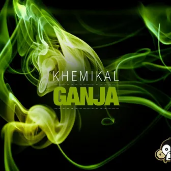 Ganja by Khemikal