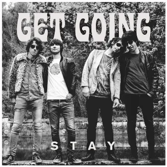 Get Going by Stay