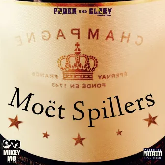 Moët Spillers by Mikey Mo The MC