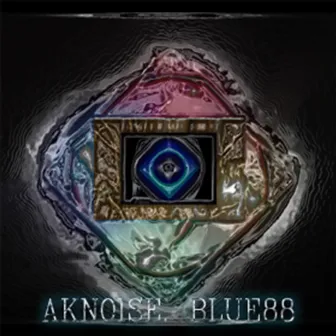 Aknoise by Dj Blue 88