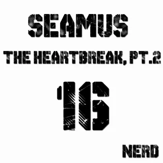 The Heartbreak, Pt.2 by Seamus