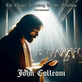 The Gospel According To St. Matthew - Instrumental by John Colleoni