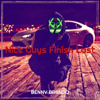 Nice Guys Finish Last by Benny Brando