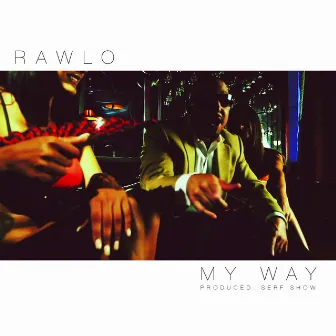 My Way - Single by Rawlo