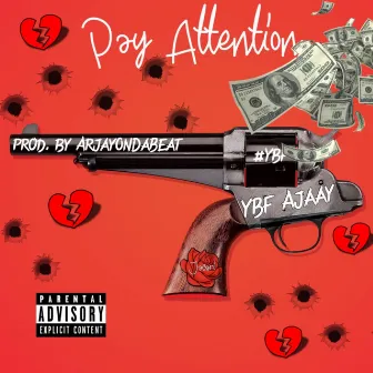 Pay Attention by YBF Ajaay