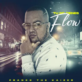 Tu No Tienes Flow by Franco The Kaizer