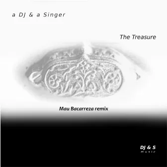 The Treasure (Mau Bacarreza Remix) by A DJ & a Singer