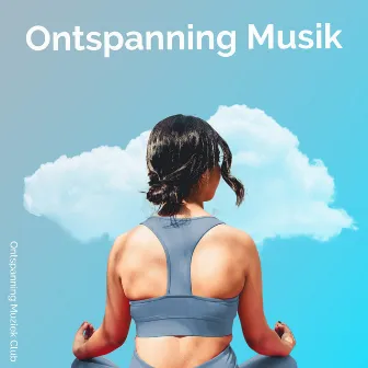 Ontspanning Musik by Ontspanning Muziek Club