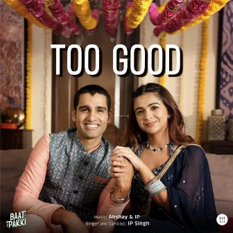 Too Good by Akshay & IP