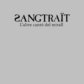 L'altre Cantó del Mirall by Sangtraït