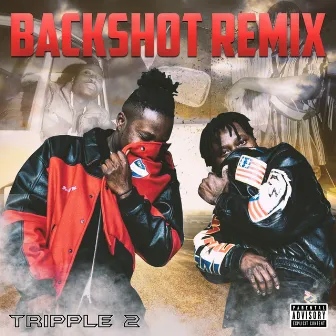 Backshot (Remix) by Tripple 2