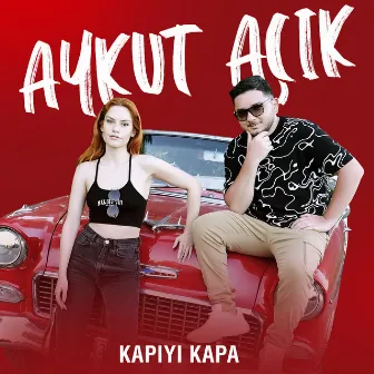 Kapıyı Kapa by Aykut Açık