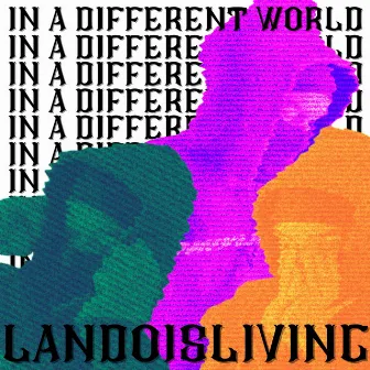 In a Different World by LandoIsLiving