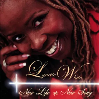 New Life New Song by Lynette White