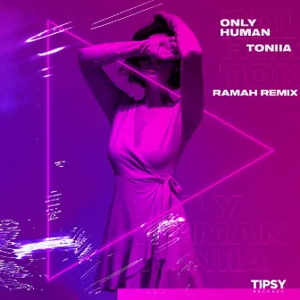 Only Human (RAMAH Remix) by Toniia